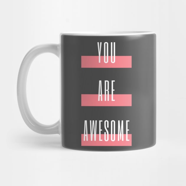 You Are Awesome by Primetime Gear